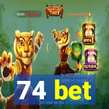 74 bet